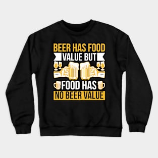 Beer Has Food Value But Food Has No Beer Value T Shirt For Women Men Crewneck Sweatshirt